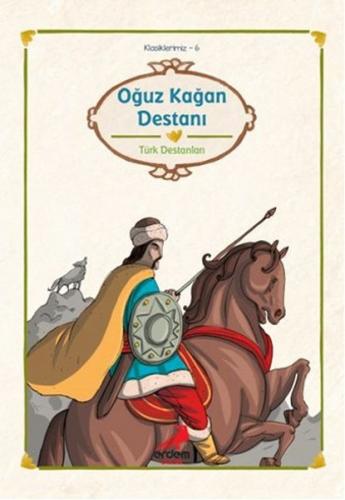 Klasiklerimiz 6 - Oğuz Kağan Destanı | Kitap Ambarı