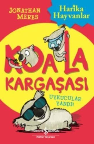 Koala Kargaşası-Uykucular Yandı!
