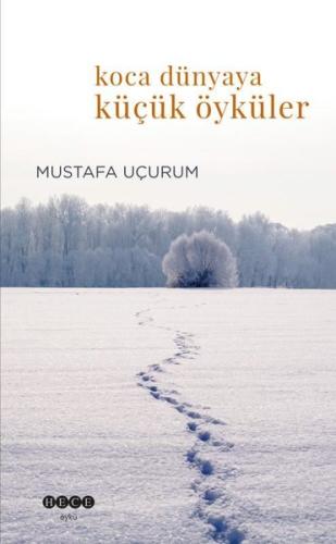 Koca Dünyaya Küçücük Öyküler | Kitap Ambarı