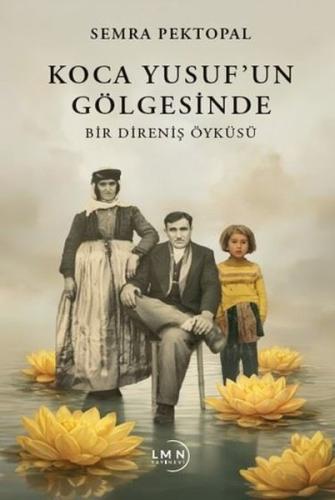 Koca Yusuf'un Gölgesinde - Bir Direniş Öyküsü