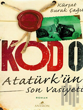 Kod 0 : Atatürk'ün Son Vasiyeti | Kitap Ambarı