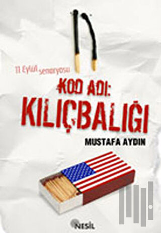 Kod Adı: Kılıçbalığı 11 Eylül’ün Perde Arkası