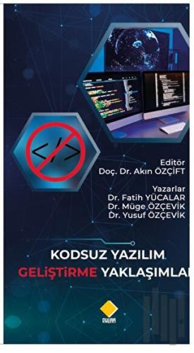 Kodsuz Yazılım Geliştirme Yaklaşımları No-Code Software Development Approaches