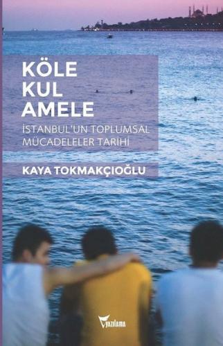 Köle, Kul, Amele | Kitap Ambarı
