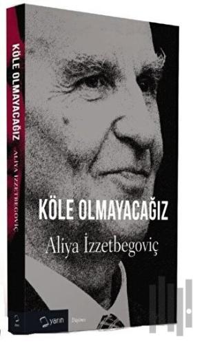 Köle Olmayacağız