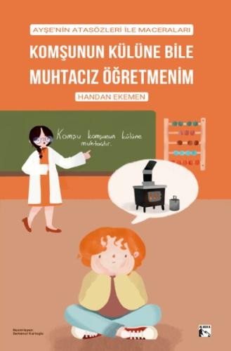 Komşunun Külüne Bile Muhtacız Öğretmenim - Ayşe'nin Atasözleri İle Maceraları