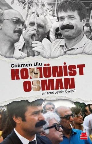 Komünist Osman - Bir Yerel Devrim Öyküsü | Kitap Ambarı