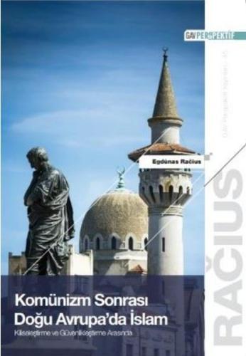 Komünizm Sonrası Doğu Avrupa'da İslam: Kiliseleştirme ve Güvenlikleşti