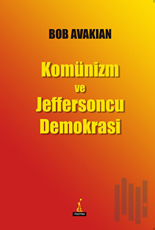 Komünizm ve Jeffersoncu Demokrasi | Kitap Ambarı