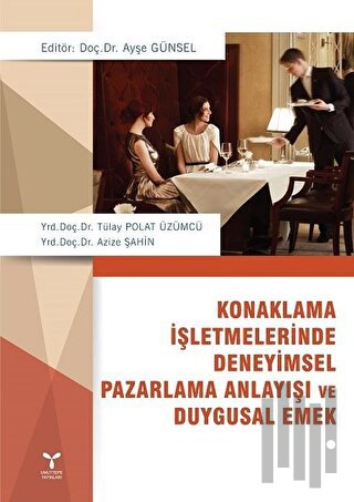Konaklama İşletmelerinde Deneyimsel Pazarlama Anlayışı ve Duygusal Emek