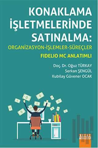 Konaklama İşletmelerinde Satınalma: Organizasyon - İşlemler - Süreçler