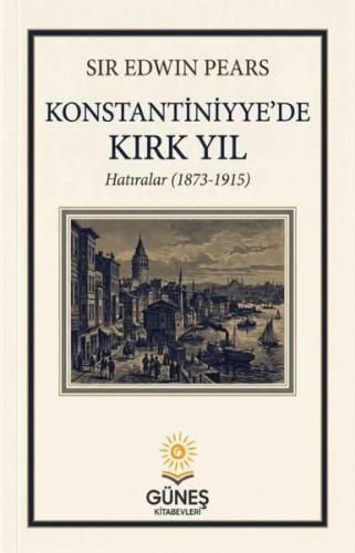 Konstantiniyye'de Kırk Yıl - Hatıralar 1873 - 1915