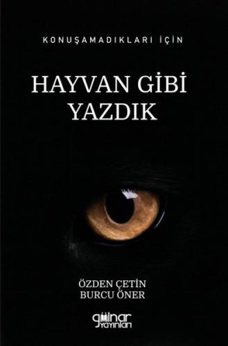 Konuşamadıkları İçin Hayvan Gibi Yazdık | Kitap Ambarı