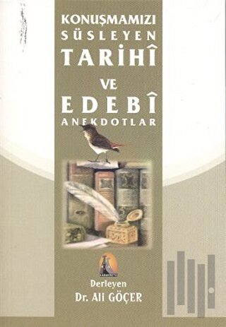Konuşmamızı Süsleyen Tarihi ve Edebi Anektodlar | Kitap Ambarı