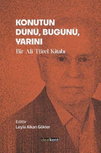 Konutun Dünü, Bugünü,Yarını - Bir Ali Türel Kitabı | Kitap Ambarı