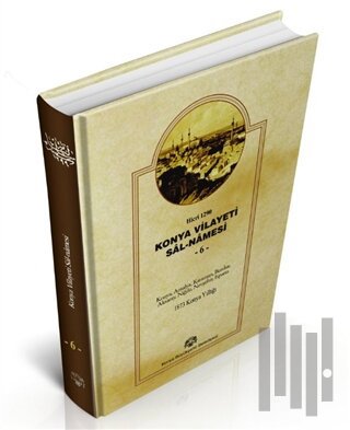 Konya Vilayet Sal-Namesi 6 (Ciltli)