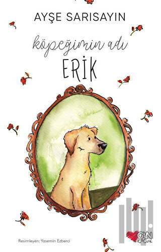 Köpeğimin Adı Erik | Kitap Ambarı