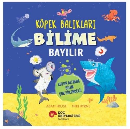 Köpek Balıkları Bilime Bayılır | Kitap Ambarı