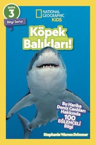 Köpek Balıkları! Seviye 3 Bilgi Serisi - National Geopraphic Kids