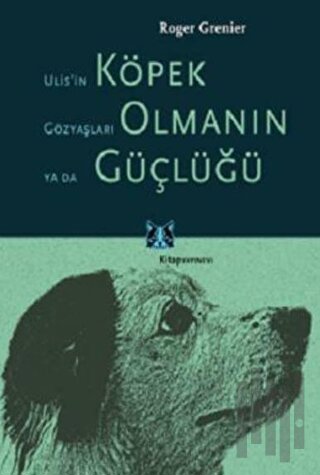 Köpek Olmanın Güçlüğü