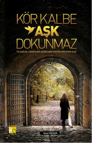Kör Kalbe Aşk Dokunmaz | Kitap Ambarı