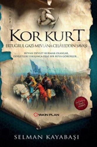 Kor Kurt-Ertuğrul Gazi Mevlana Celaleddin Savaşı | Kitap Ambarı