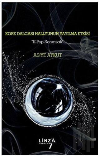 Kore Dalgası Hallyunun Yayılma Etkisi "K-pop Sorunsalı”