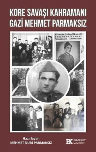Kore Savaşı Kahramanı Gazi Mehmet Parmaksız | Kitap Ambarı