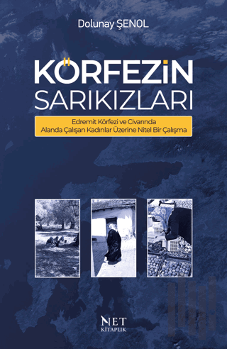 Körfezin Sarıkızları - Edremit Körfezi ve Civarında Alanda Çalışan Kad