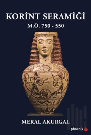 Korint Seramiği - M.Ö.750 - 550 | Kitap Ambarı