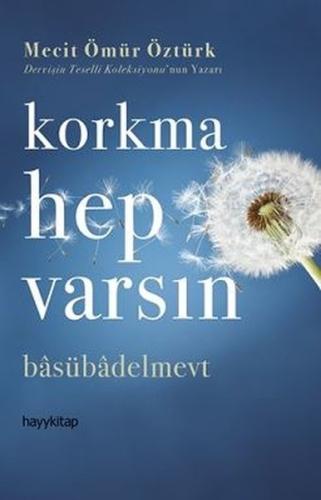 Korkma Hep Varsın | Kitap Ambarı