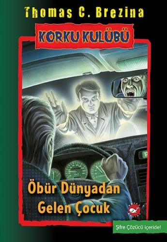 Korku Kulübü 17-Öbür Dünyadan gelen Çocuk | Kitap Ambarı
