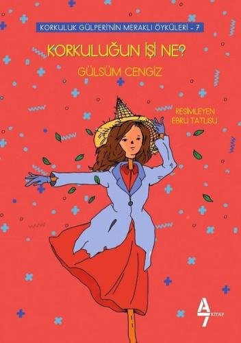 Korkuluğun İşi Ne? - Korkuluk Gülperi'nin Meraklı Öyküleri 7 | Kitap A