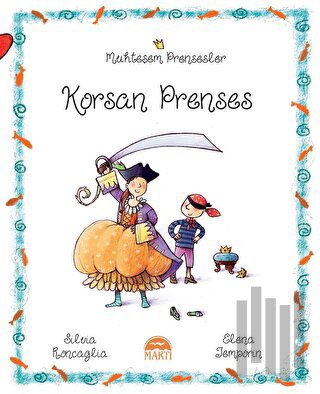 Korsan Prenses - Muhteşem Prensesler | Kitap Ambarı