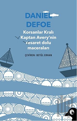 Korsanlar Kralı Kaptan Avery'nin Cesaret Dolu Maceraları | Kitap Ambar