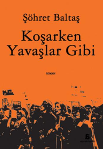 Koşarken Yavaşlar Gibi