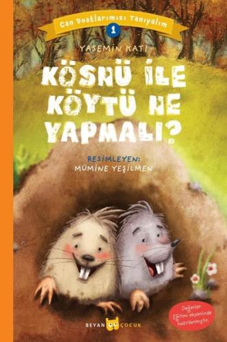 Kösnü ile Köytü Ne Yapmalı?-Can Dostlarımızı Tanıyalım-1