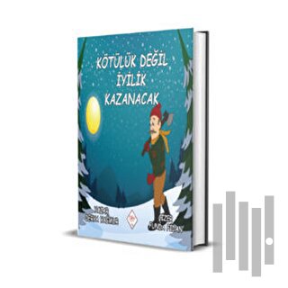 Kötülük Değil İyilik Kazanacak | Kitap Ambarı