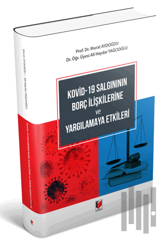 Kovid-19 Salgınının Borç İlişkilerine ve Yargılamaya Etkileri