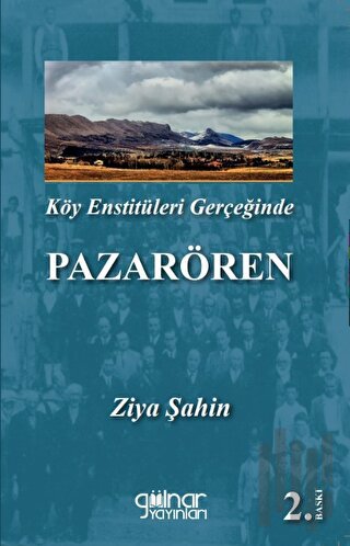 Köy Enstitüleri Gerçeğinde Pazarören | Kitap Ambarı