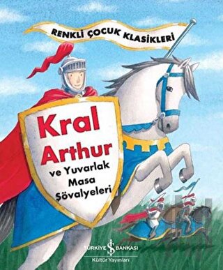 Kral Arthur ve Yuvarlak Masa Şövalyeleri | Kitap Ambarı