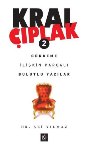Kral Çıplak 2 - Gündeme İlişkin Parçalı Bulutlu Yazılar | Kitap Ambarı
