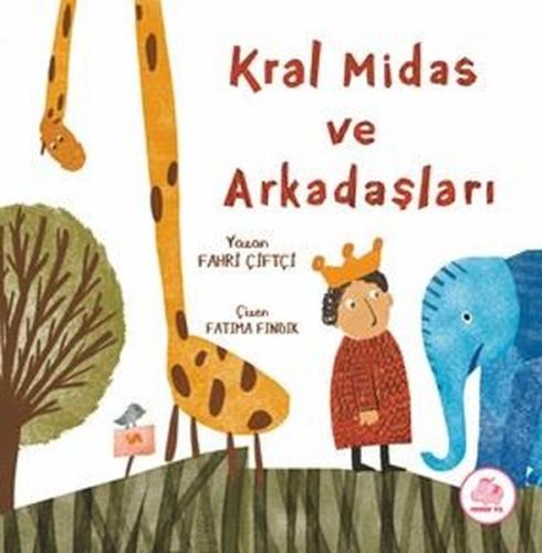 Kral Midas ve Arkadaşları (Ciltli)