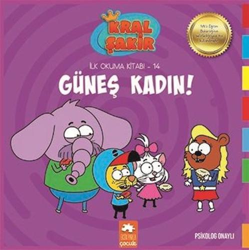 Güneş Kadın! - Kral Şakir İlk Okuma Kitabım 14 | Kitap Ambarı