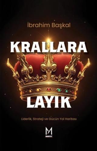 Krallara Layık - Liderlik Strateji ve Gücün Yol Haritası