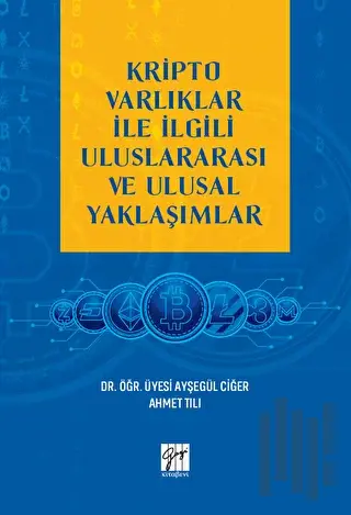 Kripto Varlıklar ile İlgili Uluslararası ve Ulusal Yaklaşımlar