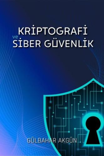 Kriptografi ve Siber Güvenlik (Ciltli)