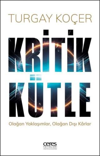 Kritik Kütle: Olağan Yaklaşımlar Olağan Dışı Karlar | Kitap Ambarı