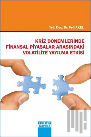 Kriz Dönemlerinde Finansal Piyasalar Arasındaki Volatilite Yayılma Etkisi