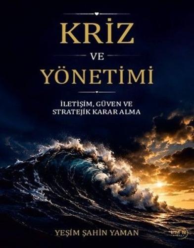 Kriz ve Yönetimi - İletişimGüven ve Stratejik Karar Alma